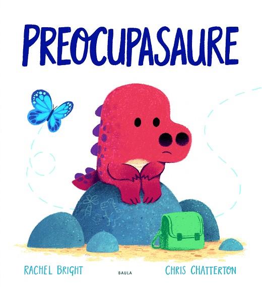 PREOCUPASAURE | 9788447943302 | BRIGHT, RACHEL | Llibres Parcir | Librería Parcir | Librería online de Manresa | Comprar libros en catalán y castellano online