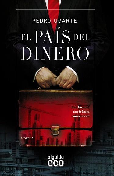 EL PAÍS DEL DINERO | 9788498779967 | UGARTE, PEDRO | Llibres Parcir | Llibreria Parcir | Llibreria online de Manresa | Comprar llibres en català i castellà online