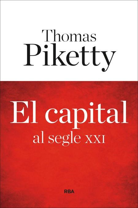 EL CAPITAL AL SEGLE XXI | 9788482647449 | PIKETTY , THOMAS | Llibres Parcir | Librería Parcir | Librería online de Manresa | Comprar libros en catalán y castellano online
