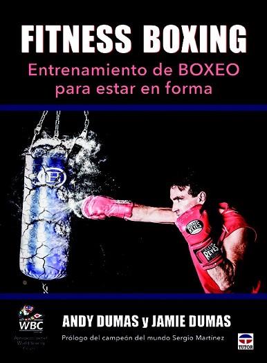 FITNESS BOXING. ENTRENAMIENTO DE BOXEO PARA ESTAR EN FORMA | 9788479027483 | DUMAS, ANDY/DUMAS, JAMIE | Llibres Parcir | Llibreria Parcir | Llibreria online de Manresa | Comprar llibres en català i castellà online
