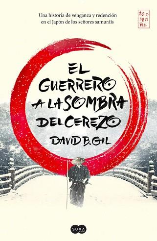EL GUERRERO A LA SOMBRA DEL CEREZO | 9788491291305 | DAVID B. GIL | Llibres Parcir | Llibreria Parcir | Llibreria online de Manresa | Comprar llibres en català i castellà online