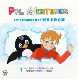 POL AVENTURER 1 : LES VACANCES D'EN PIN-PINGÜI | 9788461728251 | ARQUER BLANC, JOSÉ MARÍA DE | Llibres Parcir | Librería Parcir | Librería online de Manresa | Comprar libros en catalán y castellano online
