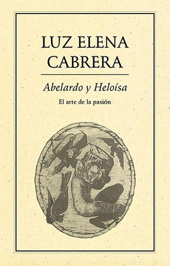 ABELARDO Y HELOÍSA. EL ARTE DE LA PASIÓN | PODI27835 | CABRERA  LUZ ELENA | Llibres Parcir | Librería Parcir | Librería online de Manresa | Comprar libros en catalán y castellano online