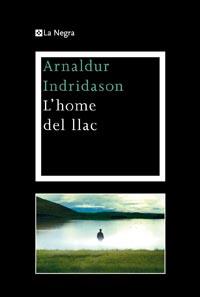 L' HOME DEL LLAC | 9788482649948 | ARNALDUR INDRIADSON | Llibres Parcir | Librería Parcir | Librería online de Manresa | Comprar libros en catalán y castellano online