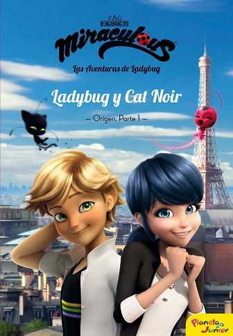 MIRACULOUS. LADYBUG Y CAT NOIR. ORIGEN. PARTE 1 | 9788408181040 | PRODIGIOSA-MIRACULOUS | Llibres Parcir | Llibreria Parcir | Llibreria online de Manresa | Comprar llibres en català i castellà online