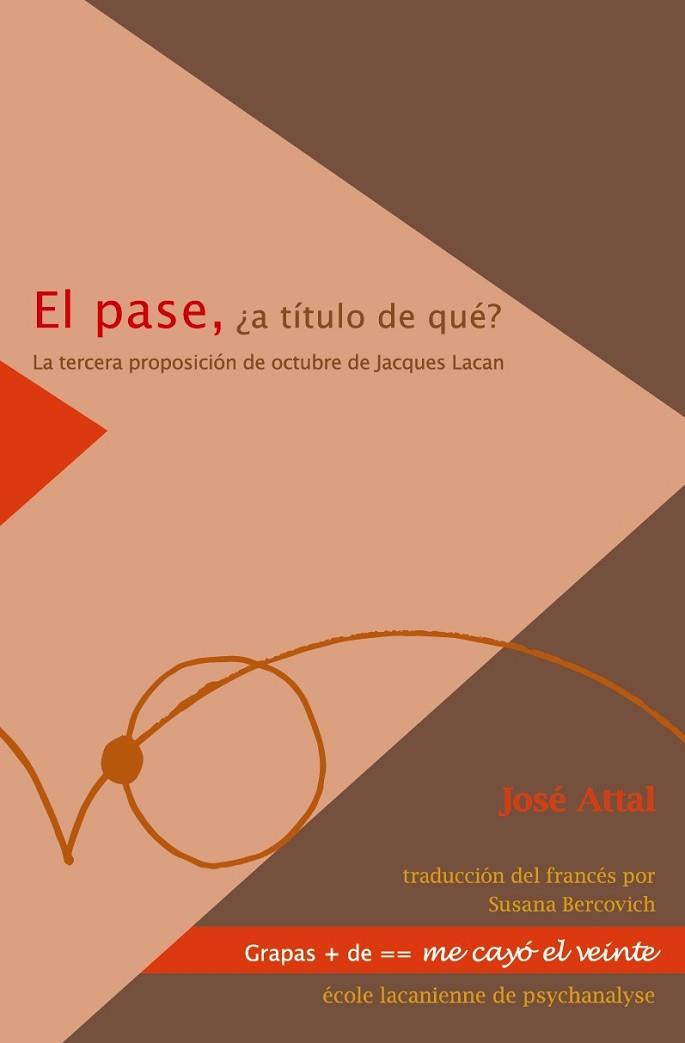PASE, ¿A TÍTULO DE QUÉ? LA TERCERA PROPOSICIÓN DE OCTUBRE DE JACQUES LACAN | PODI92464 | ATTAL  JOSÉ | Llibres Parcir | Llibreria Parcir | Llibreria online de Manresa | Comprar llibres en català i castellà online