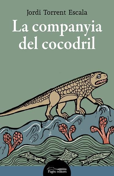 LA COMPANYIA DEL COCODRIL | 9788413034546 | TORRENT ESCALA, JORDI | Llibres Parcir | Librería Parcir | Librería online de Manresa | Comprar libros en catalán y castellano online