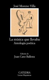 LA MUSICA QUE LLEVABA antologia poetica | 9788437626314 | JOSE MORENO VILLA | Llibres Parcir | Librería Parcir | Librería online de Manresa | Comprar libros en catalán y castellano online