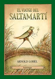 EL VIATGE DEL SALTAMARTí | 9788416804245 | LOBEL, ARNOLD | Llibres Parcir | Librería Parcir | Librería online de Manresa | Comprar libros en catalán y castellano online