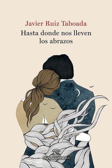 HASTA DONDE NOS LLEVEN LOS ABRAZOS | 9788467057799 | RUIZ TABOADA, JAVIER | Llibres Parcir | Llibreria Parcir | Llibreria online de Manresa | Comprar llibres en català i castellà online