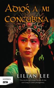 ADIOS A MI CONCUBINA zeta historica | 9788498721768 | LILIAN LEE | Llibres Parcir | Librería Parcir | Librería online de Manresa | Comprar libros en catalán y castellano online