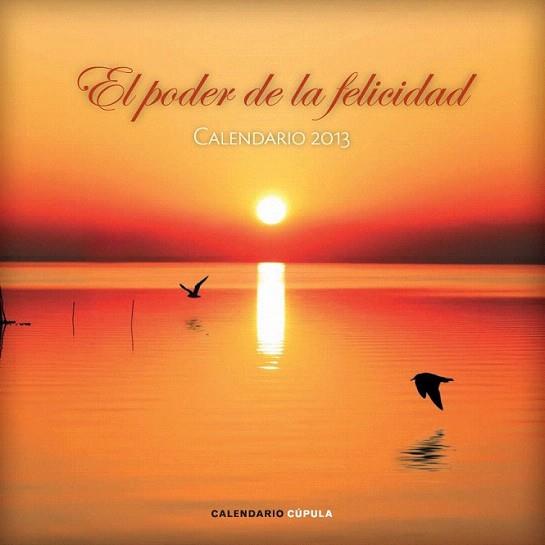 Calendario El poder de la felicidad 2013 | 9788448006679 | AA. VV. | Llibres Parcir | Llibreria Parcir | Llibreria online de Manresa | Comprar llibres en català i castellà online
