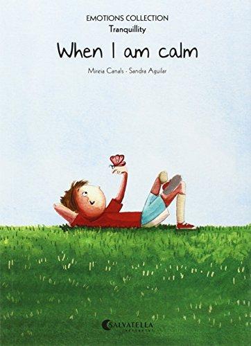 WHEN I AM CALM (EMOTIONS) | 9788484128861 | CANALS BOTINES, MIREIA | Llibres Parcir | Librería Parcir | Librería online de Manresa | Comprar libros en catalán y castellano online