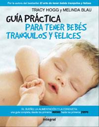GUIA PRACTICA PARA TENER BEBES TRANQUILOS Y FELICES | 9788498674972 | TRACY HOGG MELINDA BLAU | Llibres Parcir | Librería Parcir | Librería online de Manresa | Comprar libros en catalán y castellano online