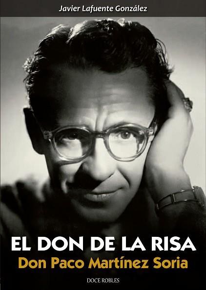 EL DON DE LA RISA, DON PACO MARTINEZ SORIA | 9788494158643 | LAFUENTE GONZÁLEZ JAVIER | Llibres Parcir | Librería Parcir | Librería online de Manresa | Comprar libros en catalán y castellano online