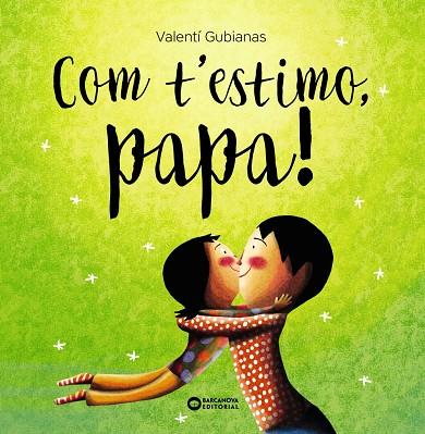 COM T'ESTIMO, PAPA! | 9788448963477 | GUBIANAS, VALENTÍ | Llibres Parcir | Librería Parcir | Librería online de Manresa | Comprar libros en catalán y castellano online