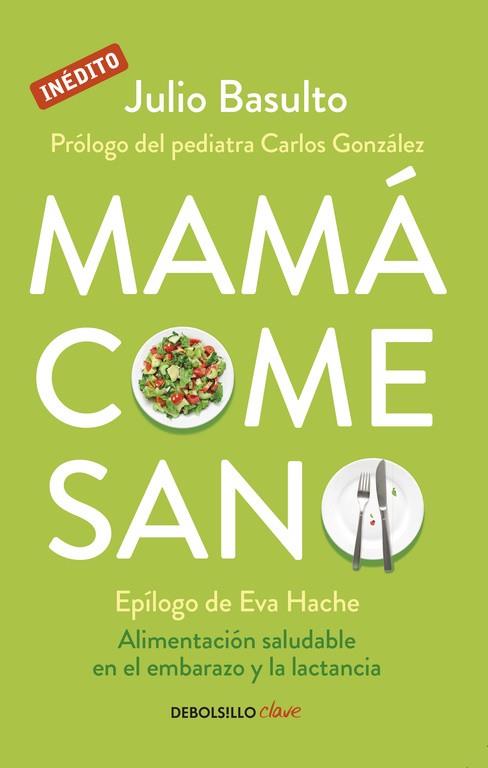 MAMÁ COME SANO | 9788490624111 | BASULTO,JULIO | Llibres Parcir | Librería Parcir | Librería online de Manresa | Comprar libros en catalán y castellano online