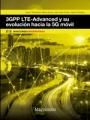 3GPP LTE-ADVANCED Y SU EVOLUCIÓN HACIA LA 5G MÓVIL | 9788426724472 | JOSE F. MONSERRAT, MARIO GARCÍA, JUAN JOSÉ OLMOS Y NARCÍS CARDONA | Llibres Parcir | Librería Parcir | Librería online de Manresa | Comprar libros en catalán y castellano online