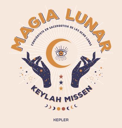 MAGIA LUNAR | 9788416344659 | MISSEN, KEYLAH | Llibres Parcir | Librería Parcir | Librería online de Manresa | Comprar libros en catalán y castellano online