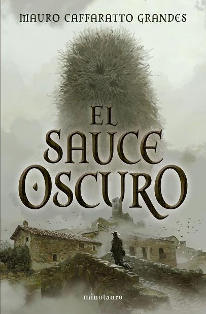 EL SAUCE OSCURO | 9788445021828 | CAFFARATTO GRANDES, MAURO | Llibres Parcir | Llibreria Parcir | Llibreria online de Manresa | Comprar llibres en català i castellà online
