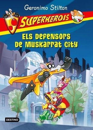 ELS DEFENSORS DE MUSKARRAT CITY SUPERHEROIS 1 G STILTON | 9788499321165 | GERONIMO STILTON | Llibres Parcir | Llibreria Parcir | Llibreria online de Manresa | Comprar llibres en català i castellà online