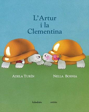 L'ARTUR I LA CLEMENTINA | 9788415170174 | TURÍN, ADELA | Llibres Parcir | Librería Parcir | Librería online de Manresa | Comprar libros en catalán y castellano online