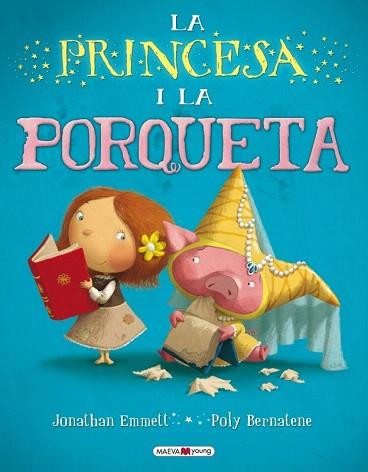 LA PRINCESA I LA PORQUETA | 9788415532316 | EMMETT, JONATHAN/BERNATENE, POLY | Llibres Parcir | Librería Parcir | Librería online de Manresa | Comprar libros en catalán y castellano online