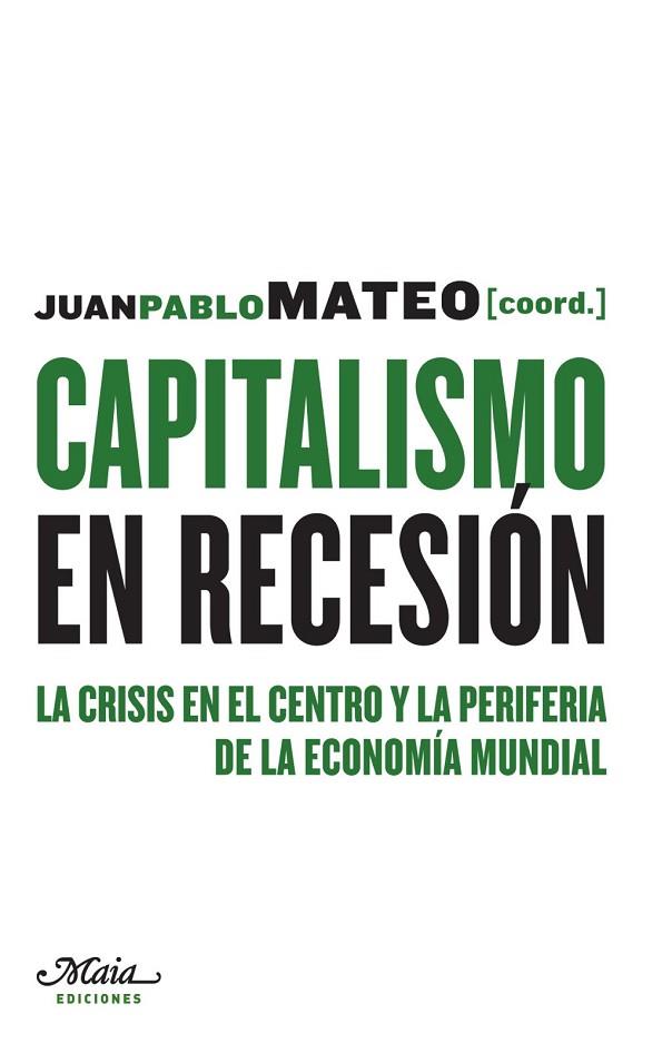 CAPITALISMO EN RECESIÓN | 9788492724536 | MATEO, JUAN PABLO | Llibres Parcir | Librería Parcir | Librería online de Manresa | Comprar libros en catalán y castellano online