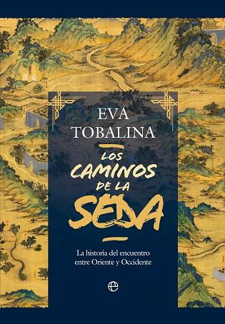 LOS CAMINOS DE LA SEDA | 9788413848815 | TOBALINA, EVA | Llibres Parcir | Librería Parcir | Librería online de Manresa | Comprar libros en catalán y castellano online