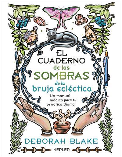 EL CUADERNO DE LAS SOMBRAS DE LA BRUJA ECLÉCTICA | 9788419656186 | BLAKE, DEBORAH | Llibres Parcir | Llibreria Parcir | Llibreria online de Manresa | Comprar llibres en català i castellà online