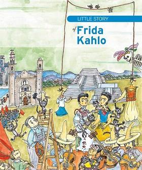 LITTLE STORY OF FRIDA KAHLO | 9788499792477 | BOSCH SANS, LOLITA | Llibres Parcir | Librería Parcir | Librería online de Manresa | Comprar libros en catalán y castellano online