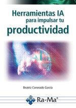 HERRAMIENTAS IA PARA IMPULSAR TU PRODUCTIVIDAD | 9788410360457 | CORONADO GARCÍA, BEATRIZ | Llibres Parcir | Llibreria Parcir | Llibreria online de Manresa | Comprar llibres en català i castellà online