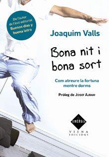 BONA NIT I BONA SORT | 9788483306512 | VALLS JOAQUIN | Llibres Parcir | Librería Parcir | Librería online de Manresa | Comprar libros en catalán y castellano online