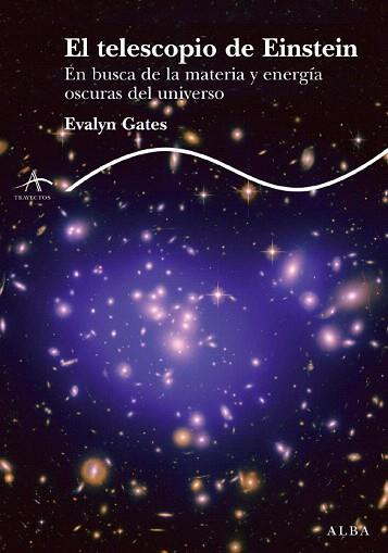 EL TELESCOPIO DE EINSTEIN  en busca de la materia y energia | 9788484286493 | EVALYN GATES | Llibres Parcir | Librería Parcir | Librería online de Manresa | Comprar libros en catalán y castellano online