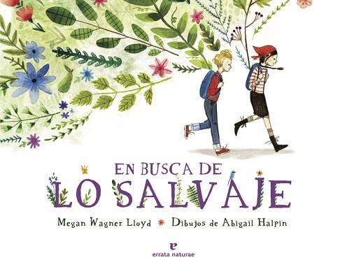 EN BUSCA DE LO SALVAJE | 9788416544790 | WAGNER LLOYD, MEGAN | Llibres Parcir | Librería Parcir | Librería online de Manresa | Comprar libros en catalán y castellano online