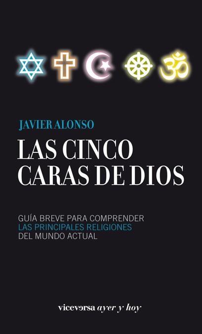 Las cinco caras de Dios | 9788492819898 | Alonso López, Javier | Llibres Parcir | Librería Parcir | Librería online de Manresa | Comprar libros en catalán y castellano online