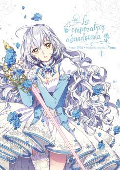 LA EMPERATRIZ ABANDONADA 01 | 9788467958102 | YUNA, INA | Llibres Parcir | Llibreria Parcir | Llibreria online de Manresa | Comprar llibres en català i castellà online