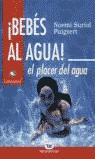 BEBES AL AGUA EL PLACER DEL AGUA | 9788480331524 | SURIOL PUIGVERT NOEMI | Llibres Parcir | Librería Parcir | Librería online de Manresa | Comprar libros en catalán y castellano online