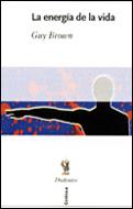LA ENERGIA DE LA VIDA | 9788484323068 | BROWN | Llibres Parcir | Llibreria Parcir | Llibreria online de Manresa | Comprar llibres en català i castellà online