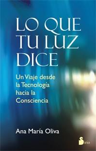 LO QUE TU LUZ DICE | 9788478089871 | OLIVA, ANA MARIA | Llibres Parcir | Llibreria Parcir | Llibreria online de Manresa | Comprar llibres en català i castellà online