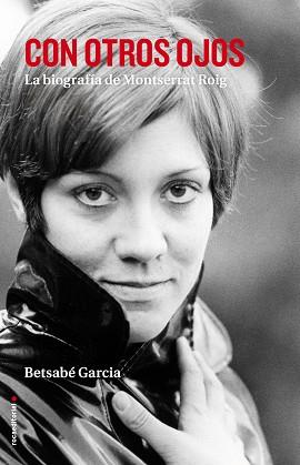 CON OTROS OJOS. LA BIOGRAFIA DE MONTSERRAT ROIG | 9788416498406 | GARCÍA, BETSABÉ | Llibres Parcir | Librería Parcir | Librería online de Manresa | Comprar libros en catalán y castellano online