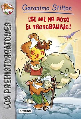 GERONIMO STILTON PREHISTORRATONES 5 SE ME HA ROTO EL TROTOSAURIO | 9788408121558 | GERONIMO STILTON | Llibres Parcir | Llibreria Parcir | Llibreria online de Manresa | Comprar llibres en català i castellà online