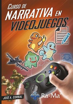 CURSO DE NARRATIVA EN VIDEOJUEGOS | 9788499647104 | CORBAL, JOSÉ ALBERTO | Llibres Parcir | Librería Parcir | Librería online de Manresa | Comprar libros en catalán y castellano online