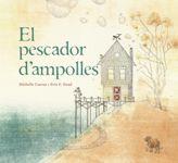 EL PESCADOR D' AMPOLLES | 9788415315322 | CUEVAS, M. / STEAD, E. | Llibres Parcir | Llibreria Parcir | Llibreria online de Manresa | Comprar llibres en català i castellà online