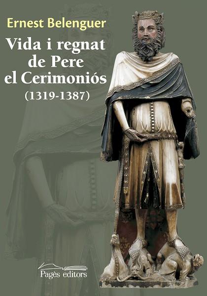 VIDA I REGNAT DE PERE EL CERIMONIÓS (1319-1387) | 9788499756233 | BELENGUER I CEBRIÀ, ERNEST | Llibres Parcir | Librería Parcir | Librería online de Manresa | Comprar libros en catalán y castellano online