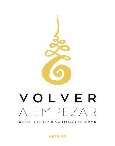 VOLVER A EMPEZAR | 9788416344253 | JIMÉNEZ, RUTH/TEJEDOR, SANTIAGO | Llibres Parcir | Librería Parcir | Librería online de Manresa | Comprar libros en catalán y castellano online