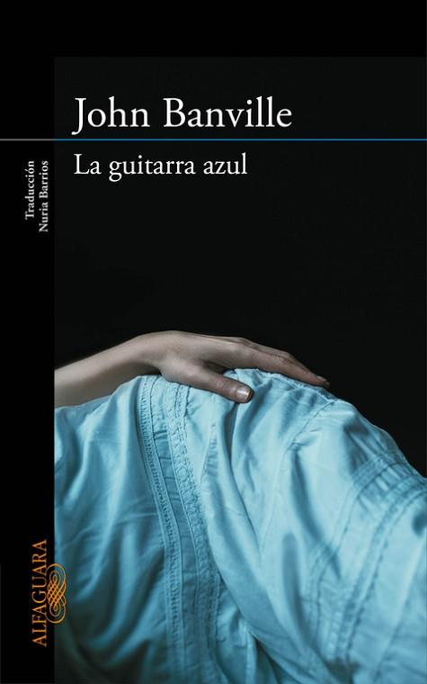 LA GUITARRA AZUL | 9788420413648 | BANVILLE,JOHN | Llibres Parcir | Llibreria Parcir | Llibreria online de Manresa | Comprar llibres en català i castellà online