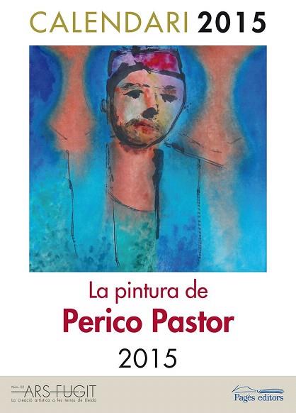 CALENDARI 2015 LA PINTURA DE PERICO PASTOR | 9788499755151 | PASTOR, PERICO | Llibres Parcir | Llibreria Parcir | Llibreria online de Manresa | Comprar llibres en català i castellà online