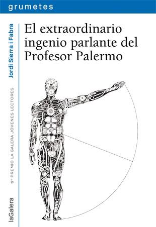 EL EXTRAORDINARIO INGENIO PARLANTE DEL PROFESOR PALERMO | 9788424651947 | SIERRA I FABRA, JORDI | Llibres Parcir | Librería Parcir | Librería online de Manresa | Comprar libros en catalán y castellano online