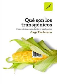 QUE SON LOS TRANSGENICOS | 9788492981359 | RIECHMANN JORGE | Llibres Parcir | Librería Parcir | Librería online de Manresa | Comprar libros en catalán y castellano online